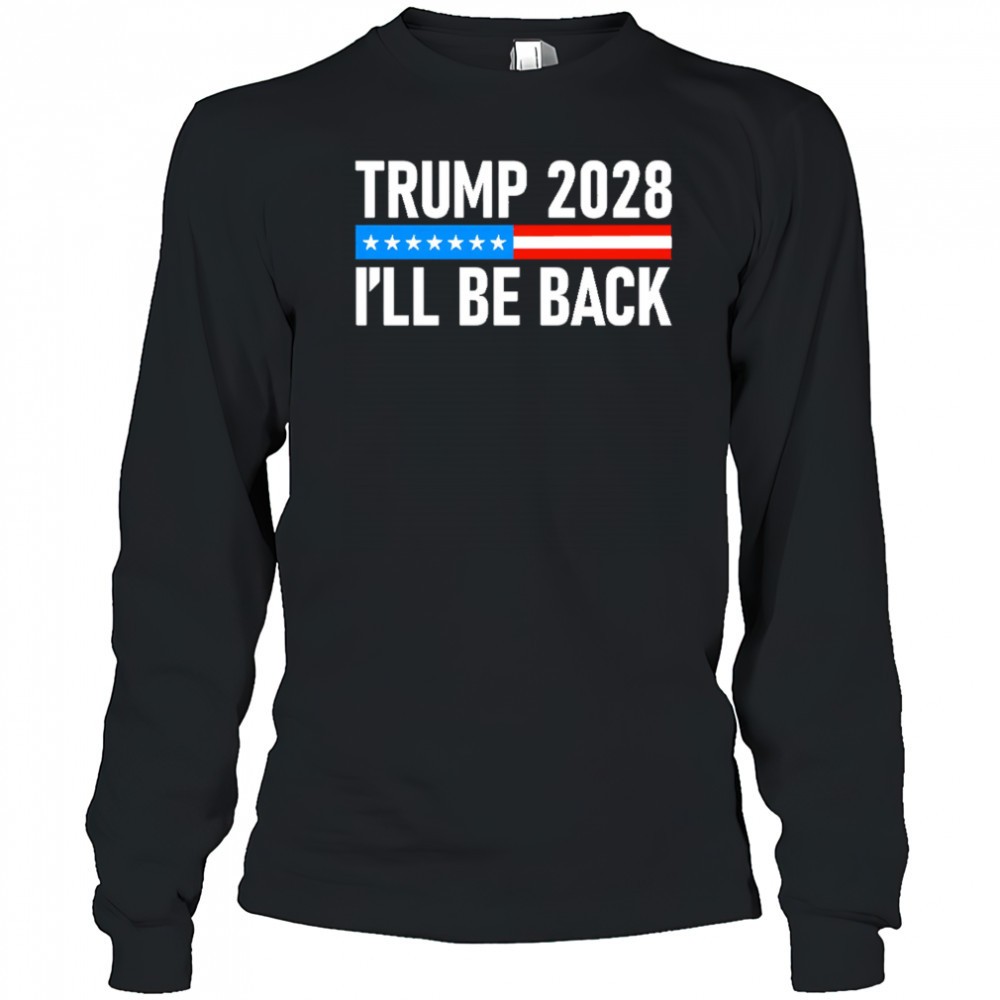 trump-2028-ill-be-back-shirt-qnr59ulj Trump 2028 Ill be back shirt