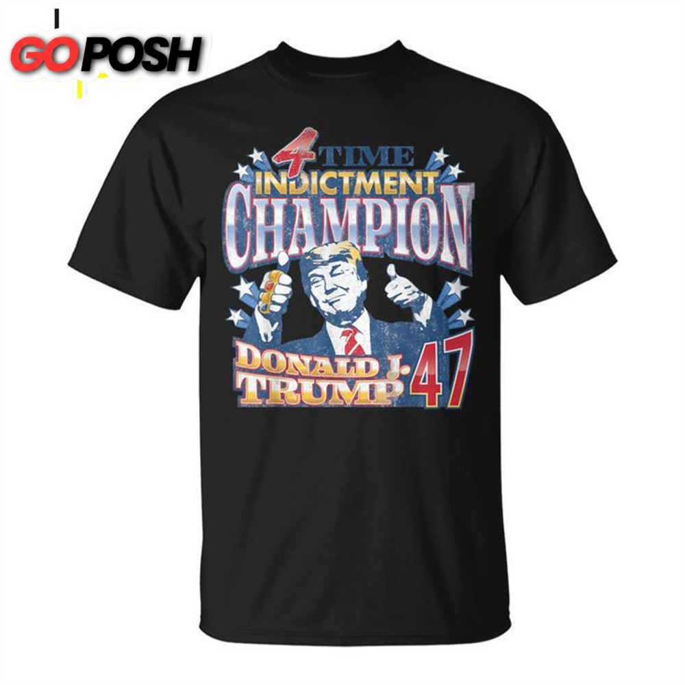Trump 4 Time Indictment Champion Champ Not Guilty Trump 47 Unisex T-shirt