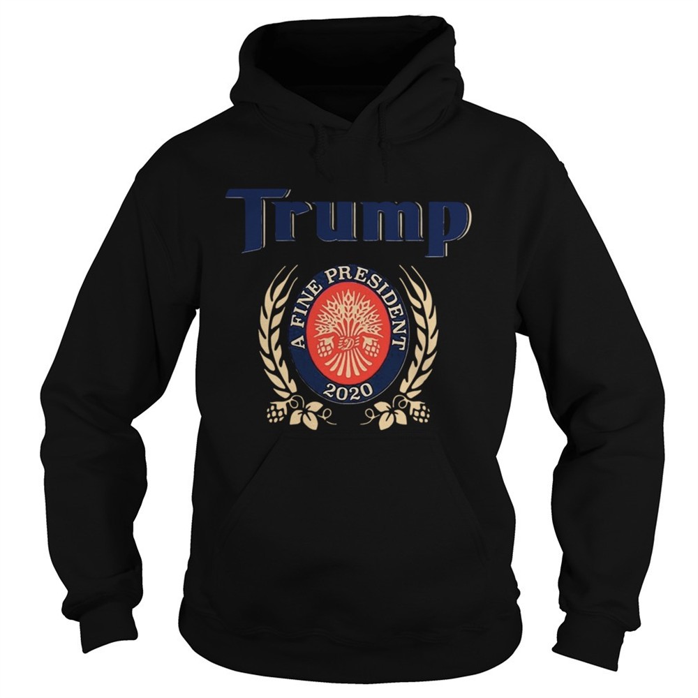 trump-a-fine-president-2020-trump-lover-shirt-to008f6d TRUMP A FINE PRESIDENT 2020 Trump Lover shirt