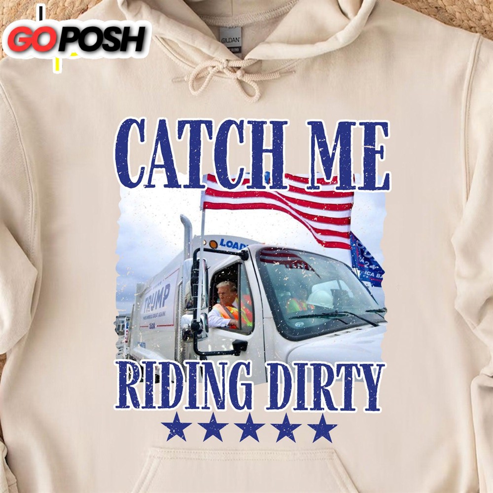 trump-garbage-man-in-trash-truck-donald-republican-trump-catch-me-riding-dirty-c31mwl2w Trump Garbage Man in Trash Truck, Donald Republican Trump Catch Me Riding Dirty, Garbage for Trump 2024 Patriotic Shirt