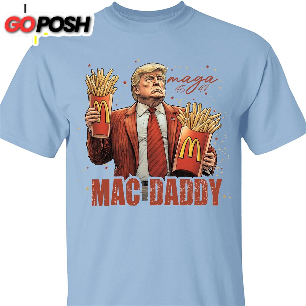 Trump Mac Daddy, Funny Trump Fries, Republican Trump President MAGA Shirt
