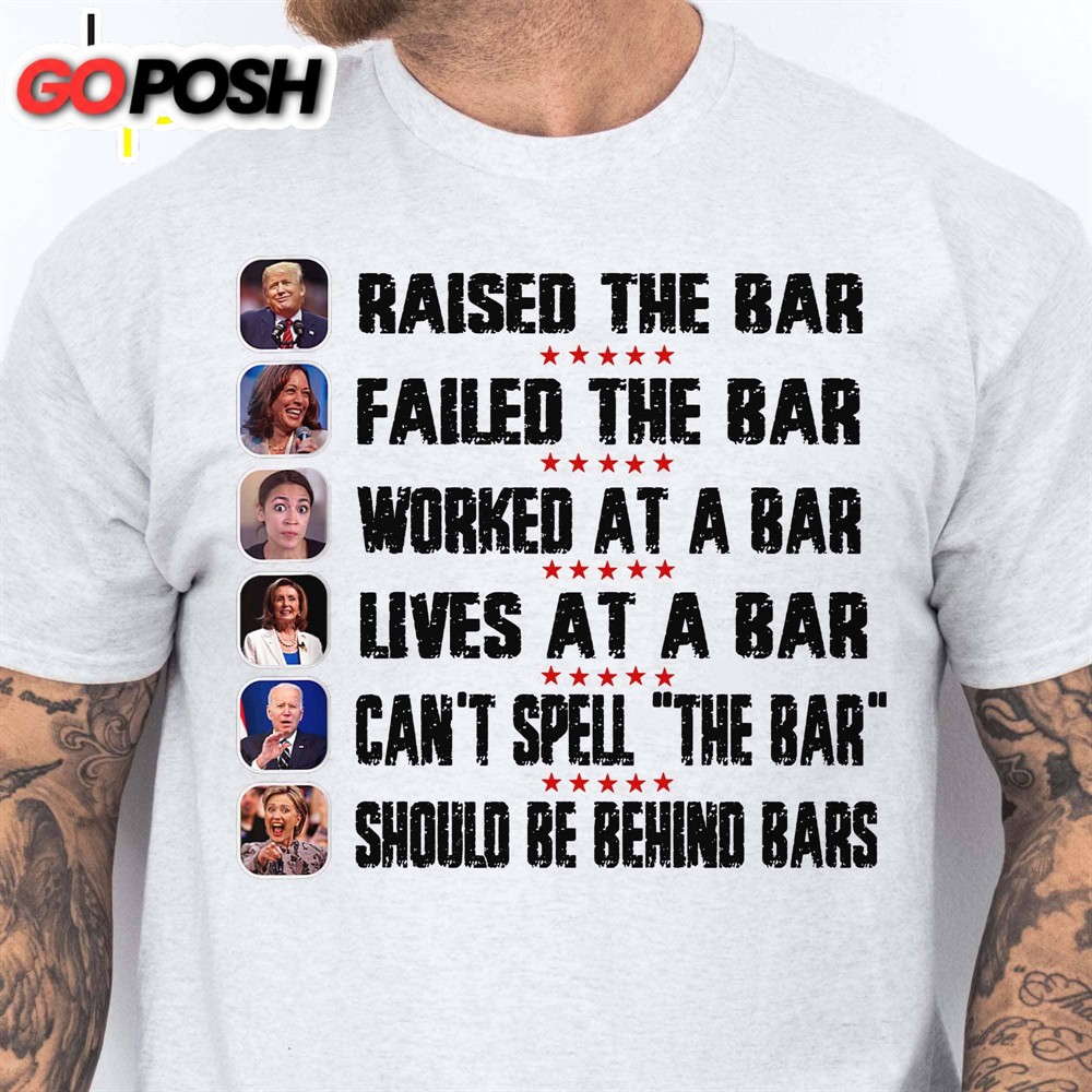 Trump Raised The Bar Harris Failed The Bar T-Shirt Trump 2024 Shirt Trump Supporters Shirt Bright