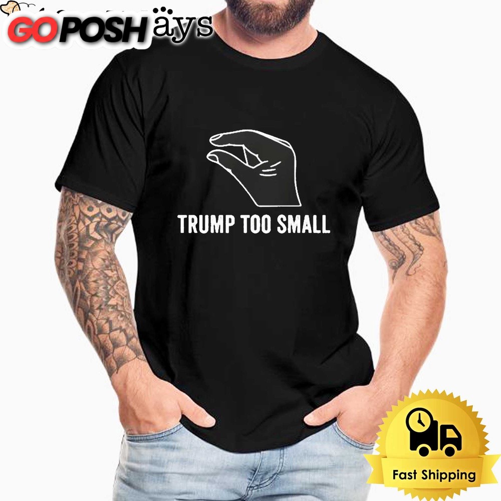 Trump Too Small T-Shirt