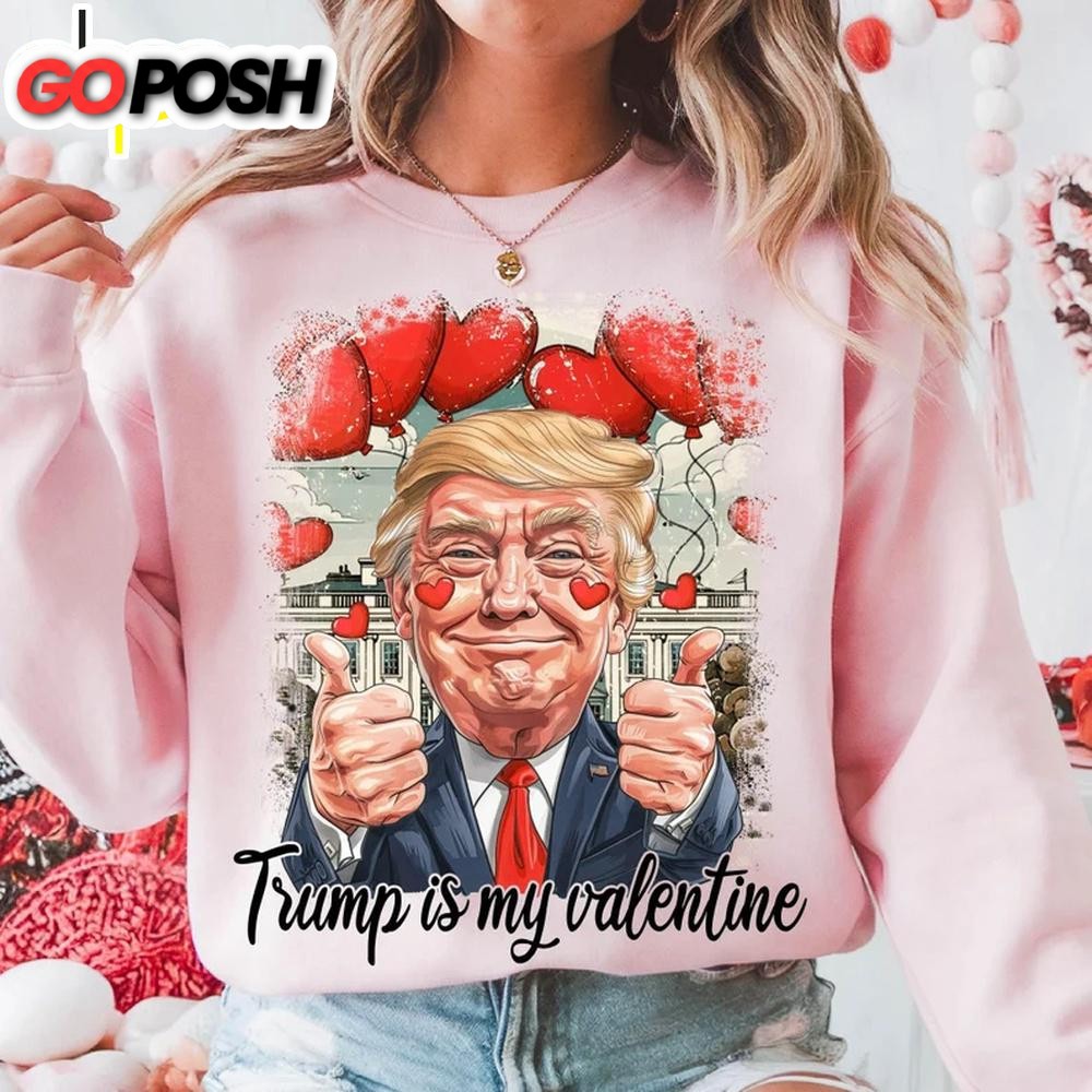 Trump Valentine Love Sweatshirt For Valentine’s Day