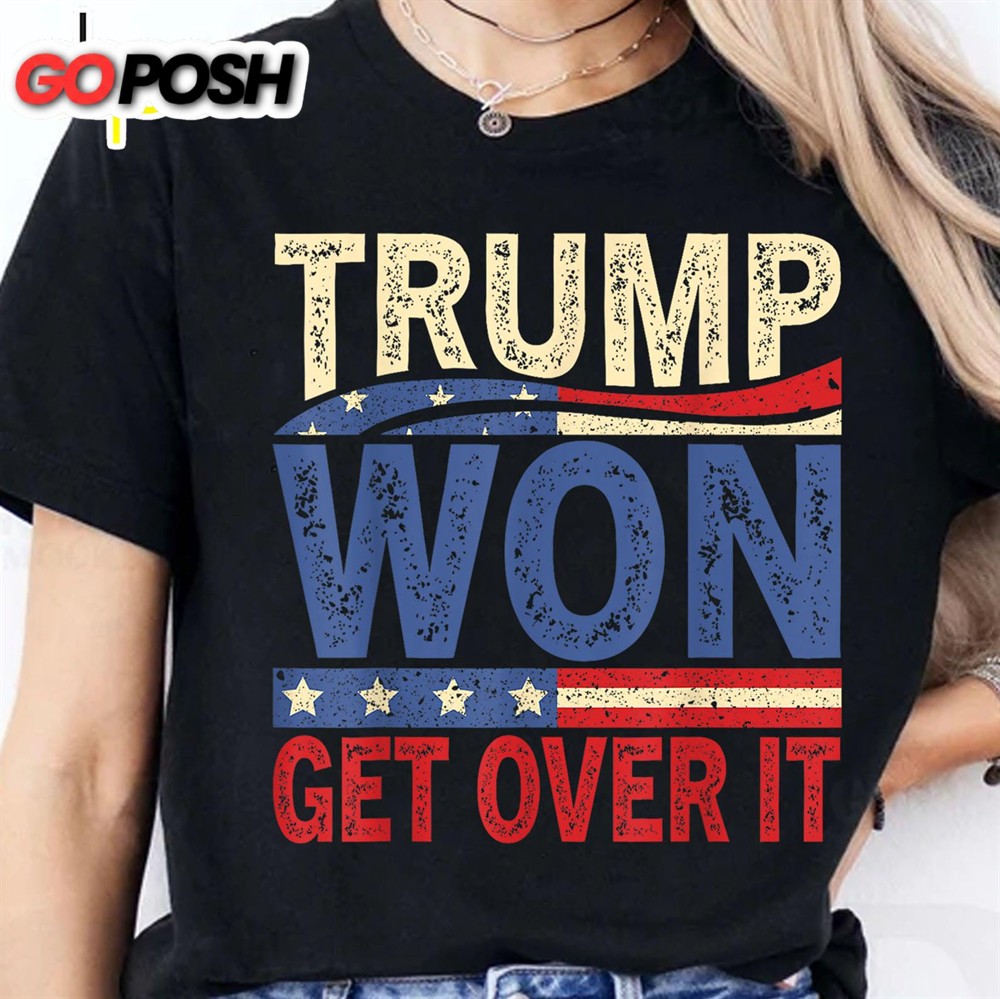trump-won-again-get-over-it-shirt-trump-2024-shirt-trump-47th-president-shirt-xwsmawbt Trump Won Again Get Over It Shirt, Trump 2024 Shirt, Trump 47th President Shirt Dark
