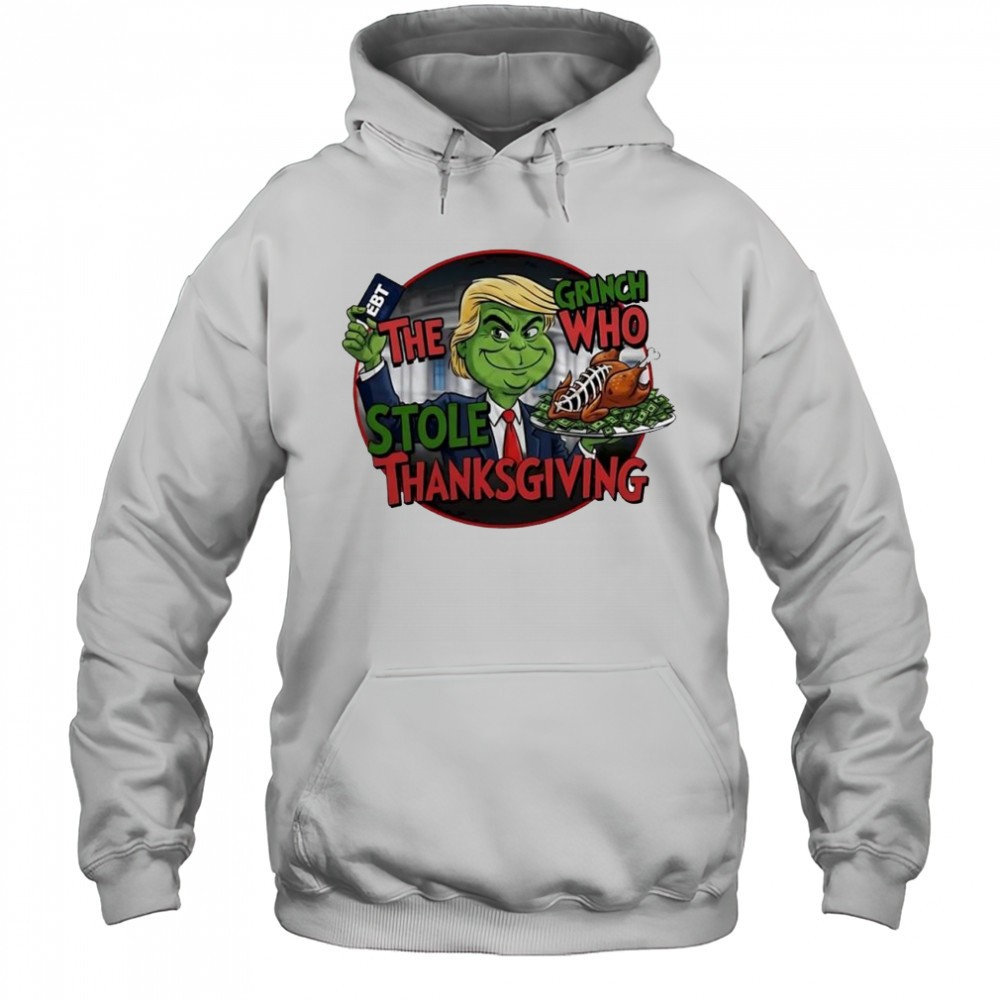 Trump X The Grinch Who Stole Thanksgiving EBT Meme shirt