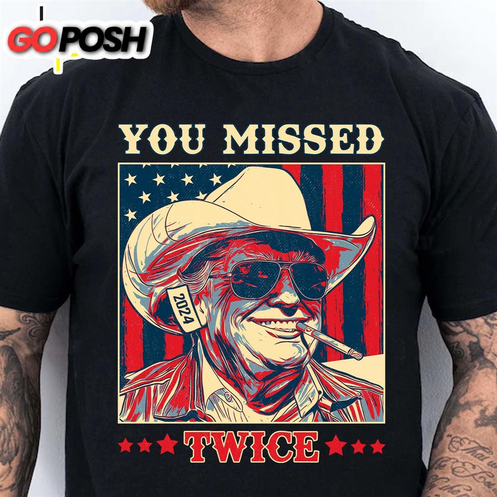 trump-you-missed-twice-shirt-assassination-attempt-trump-tee-cowboy-trump-tee-tr-wfe4dl4x Trump You Missed Twice Shirt Assassination Attempt Trump Tee Cowboy Trump Tee Trump Supporters Shirt Dark