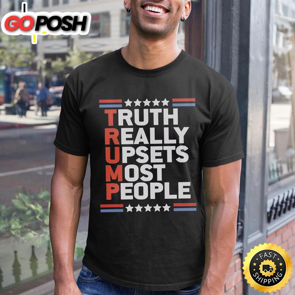 Truth Really Upsets Most People Unisex T-Shirt