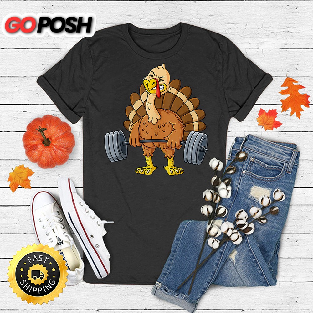 Turkey Deadlift Funny Thanksgiving Day Fitness Weightlifting T-shirt