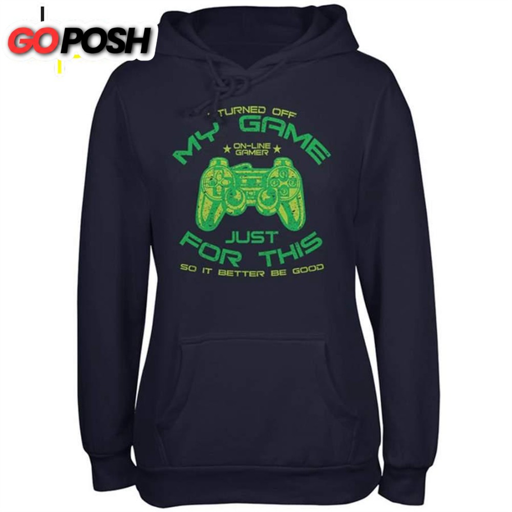 Turned Off My Game For This Juniors Soft Hoodie