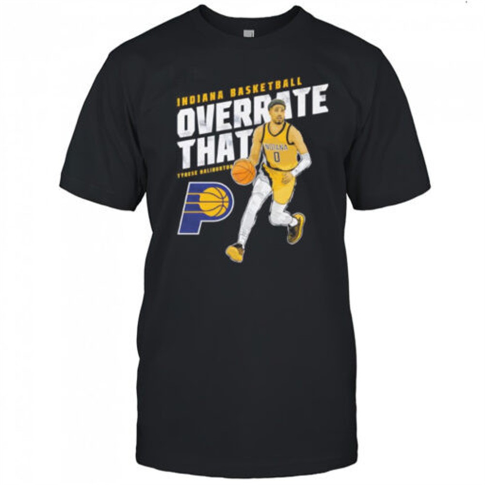 tyrese-haliburton-indiana-pacers-overrate-that-shirt-qqjstkkp Tyrese Haliburton Indiana Pacers Overrate That shirt