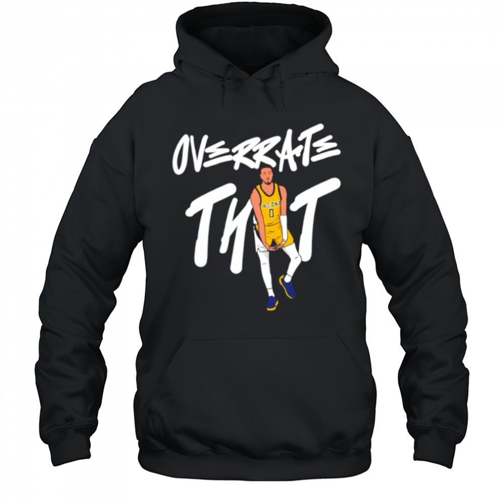 Tyrese Haliburton Overrate that shirt