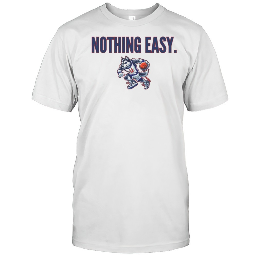 uconn-huskies-2025-march-madness-nothing-easy-mascot-shirt-batk4br8 UConn Huskies 2025 March Madness Nothing Easy Mascot Shirt