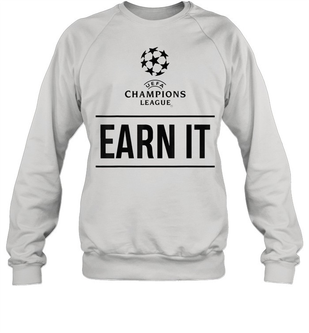 uefa-champions-league-earn-it-shirt-9irhmcgy UEFA Champions League Earn It Shirt