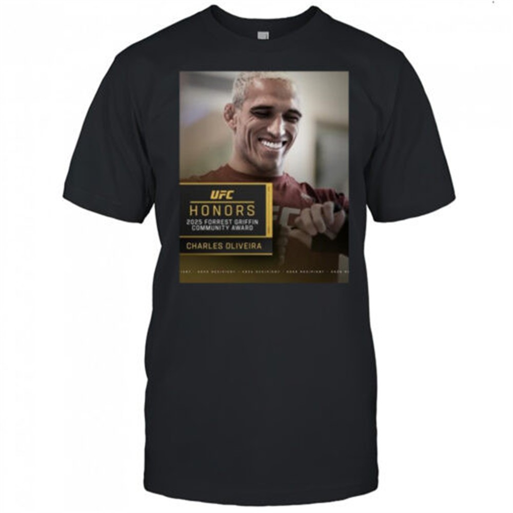 ufc-honors-charles-oliveira-is-the-2025-forrest-griffin-community-award-winner-t-z6brg57s UFC Honors Charles Oliveira is the 2025 Forrest Griffin Community Award winner t-shirt