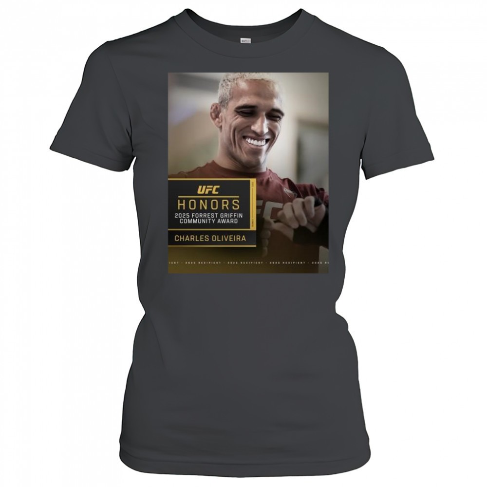 ufc-honors-charles-oliveira-is-the-2025-forrest-griffin-community-award-winner-t-z6brg57s UFC Honors Charles Oliveira is the 2025 Forrest Griffin Community Award winner t-shirt
