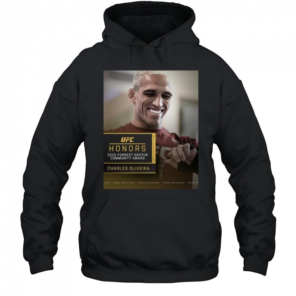 UFC Honors Charles Oliveira is the 2025 Forrest Griffin Community Award winner t-shirt