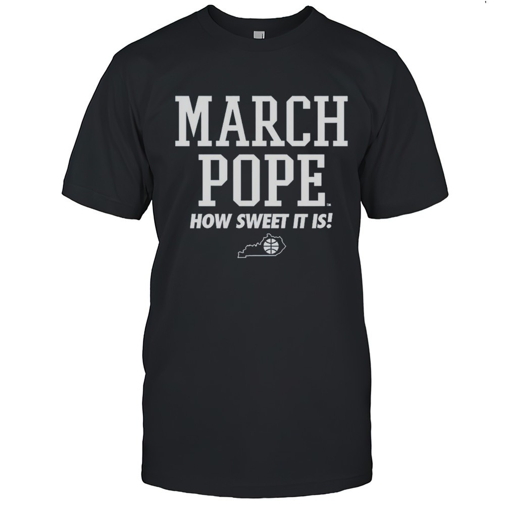 uk-kentucky-wildcats-march-pope-how-sweet-it-is-sweet-16-bound-ncaa-march-madnes-j4frtux4 UK Kentucky Wildcats March Pope How Sweet It Is Sweet 16 Bound NCAA March Madness T-shirt