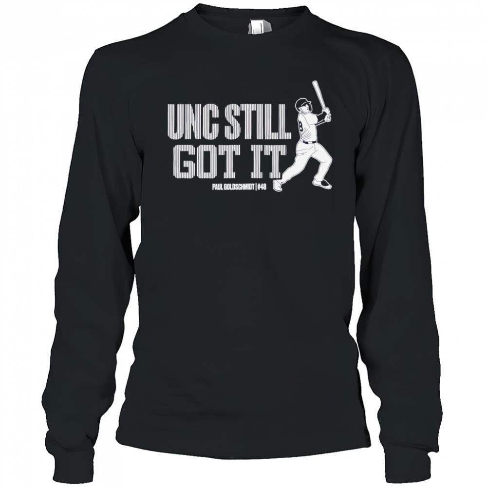 unc-still-got-it-paul-goldschmidt-shirt-wubze88c Unc still got it Paul Goldschmidt shirt