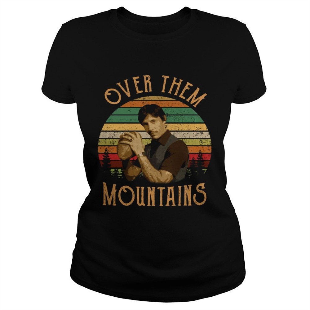 Uncle Rico Over them mountains vintage retro sunset shirt