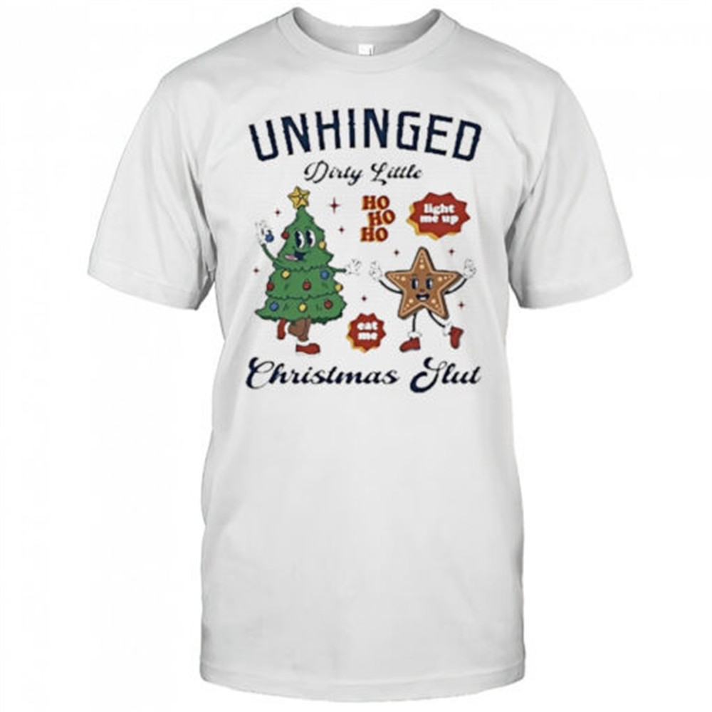 unhinged-dirty-little-christmas-slut-shirt-pozyaje0 Unhinged dirty little Christmas slut shirt
