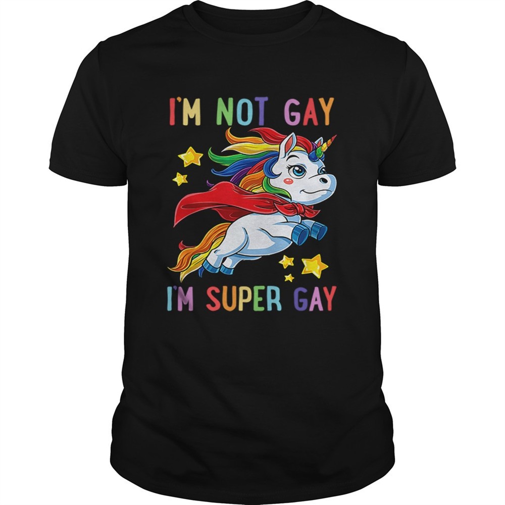 unicorn-im-not-gay-im-super-gay-lgbt-shirt-hkzb41pc Unicorn Im not Gay im super Gay LGBT shirt