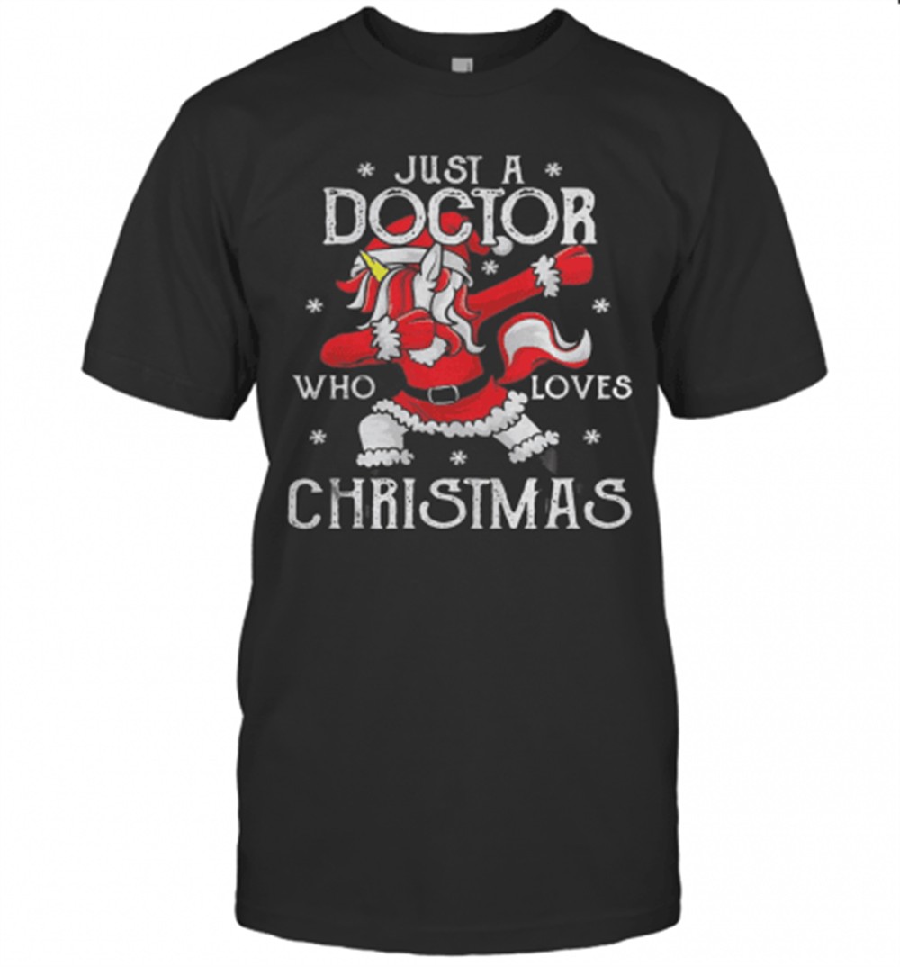 unicorn-santa-just-a-doctor-who-loves-christmas-t-shirt-at0jg7ck Unicorn Santa Just A Doctor Who Loves Christmas T-Shirt