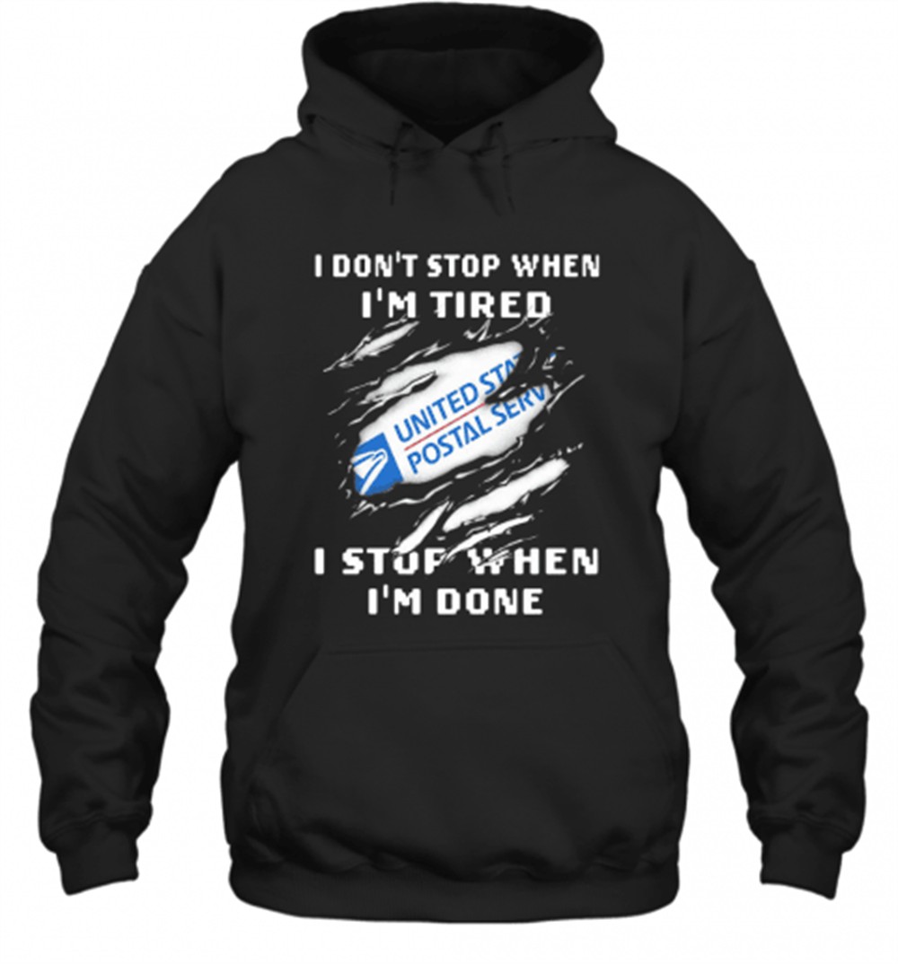 United States Postal Service I Dont Stop When Im Tired I Stop When Im Done T-Shirt