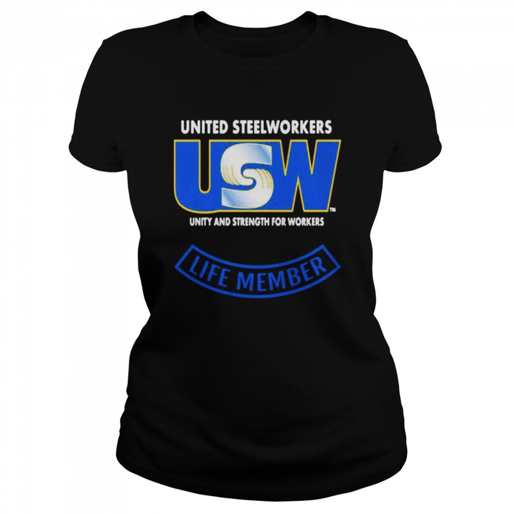 united-steelworkers-unity-and-strength-for-workers-life-member-shirt-v2dvpu5v United Steelworkers Unity And Strength For Workers Life Member shirt