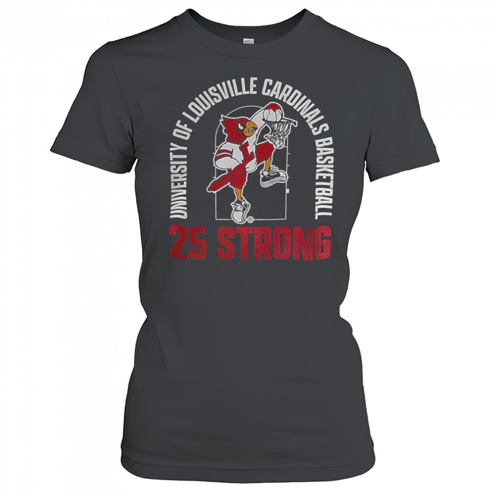 university-of-louisville-cardinals-basketball-25-strong-shirt-s3r94ex4 University of Louisville Cardinals Basketball 25 strong shirt