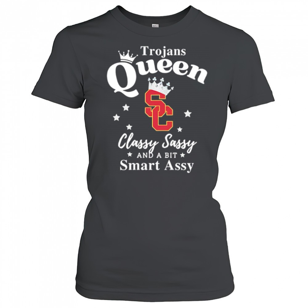 usc-trojans-queen-classy-sassy-and-a-bit-smart-assy-shirt-gtr60kj6 USC Trojans Queen classy sassy and a bit smart assy shirt