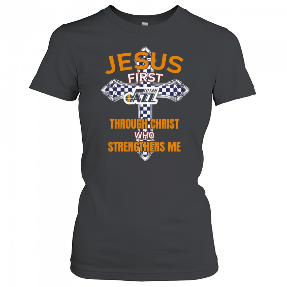 utah-jazz-jesus-first-through-christ-who-strengthens-me-t-shirt-8zx7cc0d Utah Jazz Jesus First Through Christ Who Strengthens Me T-Shirt