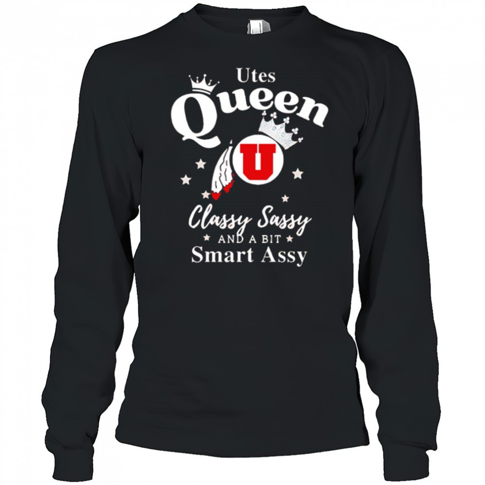 utah-utes-queen-classy-sassy-and-a-bit-smart-assy-shirt-cx6uh442 Utah Utes Queen classy sassy and a bit smart assy shirt