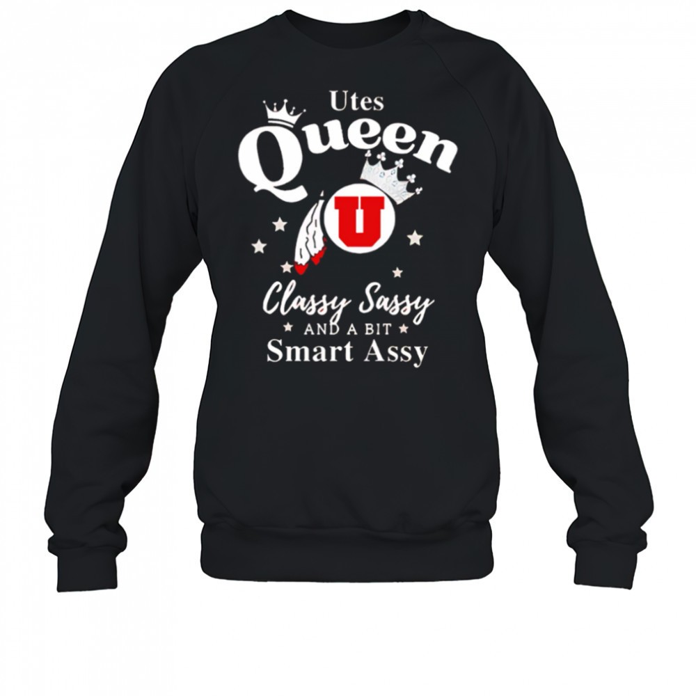utah-utes-queen-classy-sassy-and-a-bit-smart-assy-shirt-cx6uh442 Utah Utes Queen classy sassy and a bit smart assy shirt