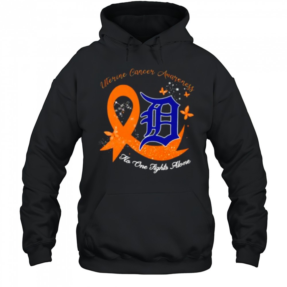 Uterine Cancer Awareness no one fights alone Detroit Tigers shirt
