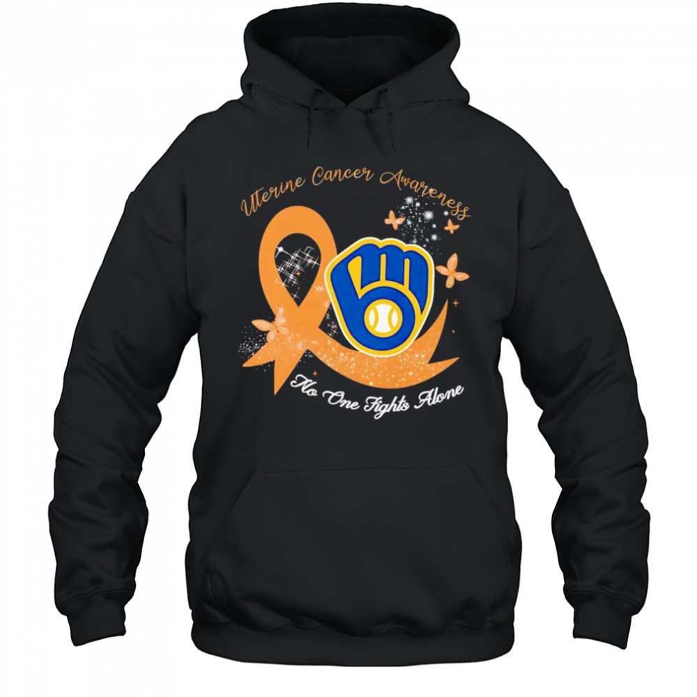 Uterine cancer awareness no one fights alone Milwaukee Brewers shirt