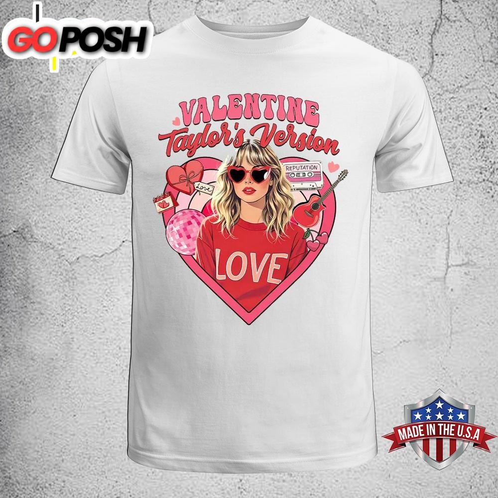 Valentine Taylor Swift Version Unisex T-Shirt