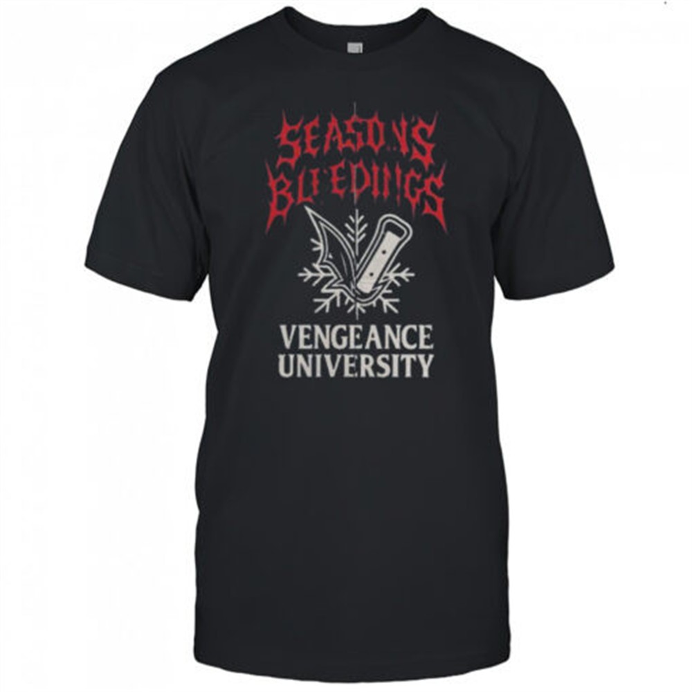 Vengeance Seasons Bleedings Vengeance University Christmas T-shirt