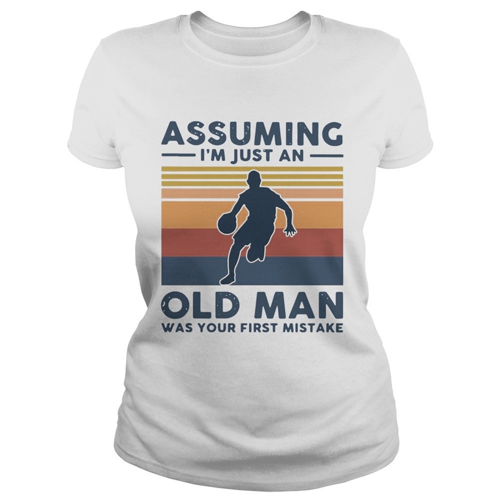 vintage-basketball-assuming-im-just-an-old-man-was-your-first-mistake-shirt-nh85krgs Vintage Basketball Assuming Im Just An Old Man Was Your First Mistake shirt