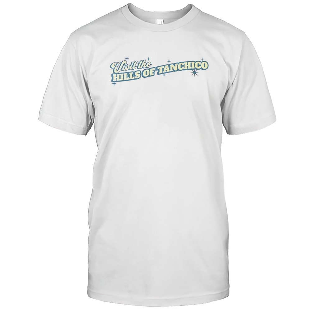 visit-the-hills-of-tanchico-shirt-irtidnb0 Visit The Hills Of Tanchico Shirt