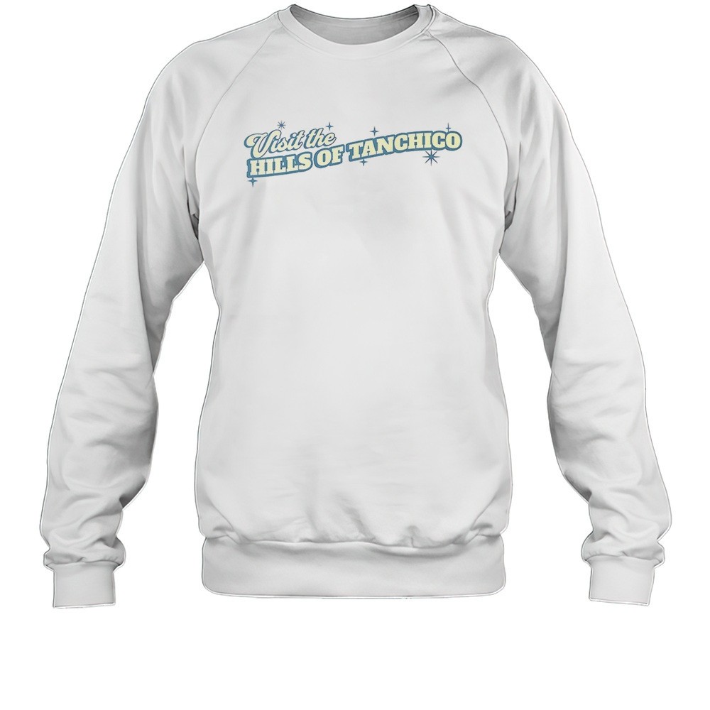 Visit The Hills Of Tanchico Shirt