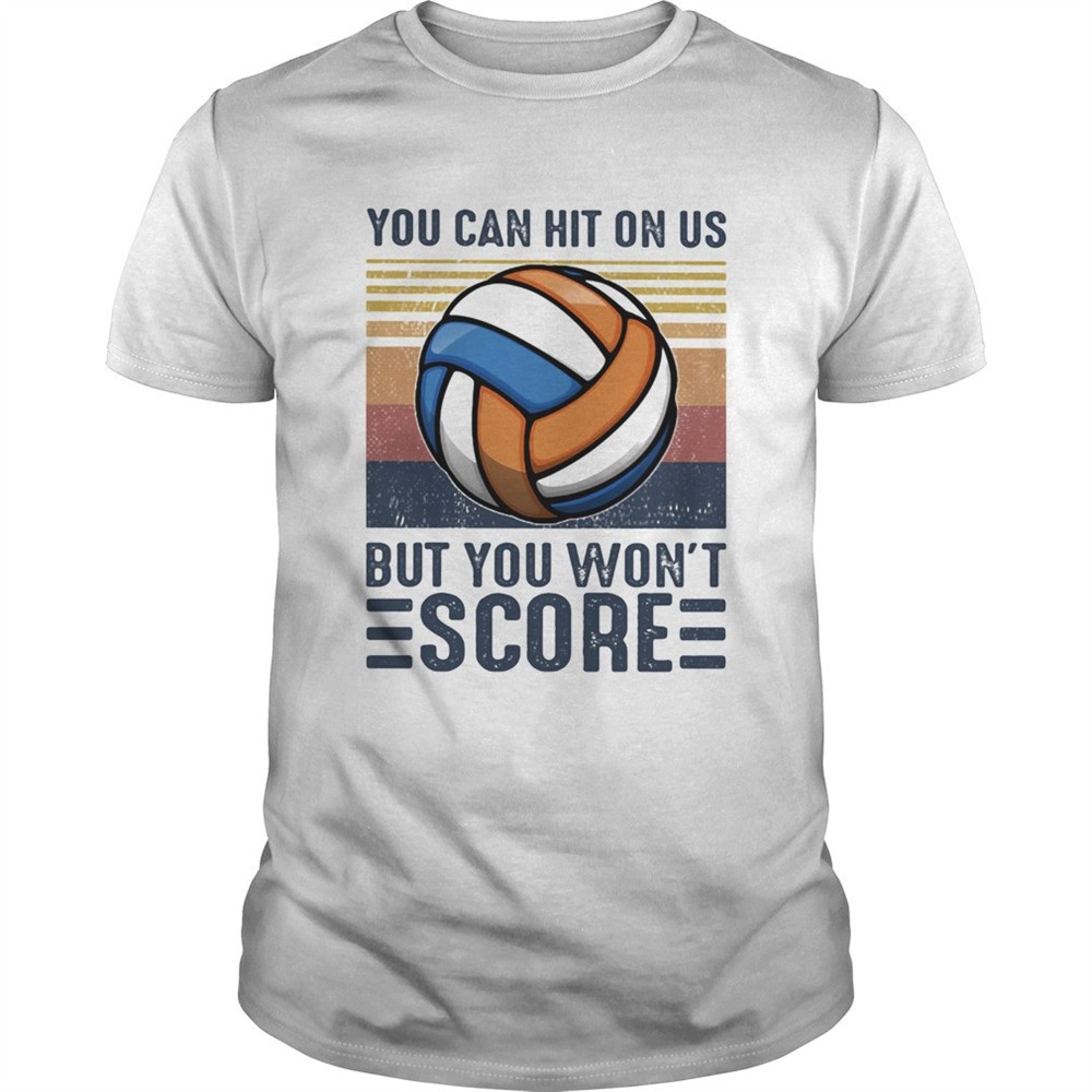 volleyball-you-can-hit-on-us-but-you-wont-score-vintage-retro-shirt-dr3612ey Volleyball you can hit on us but you wont score vintage retro shirt