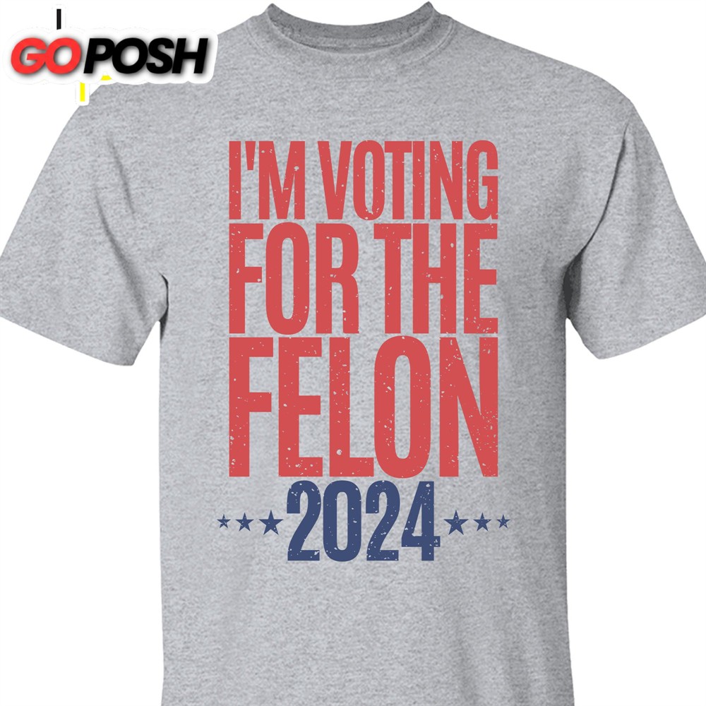 voting-for-the-felon-unisex-shirt-trump-2024-shirt-4th-of-july-shirt-bright-eu5vn6xm Voting For The Felon Unisex Shirt Trump 2024 Shirt 4th of July Shirt Bright