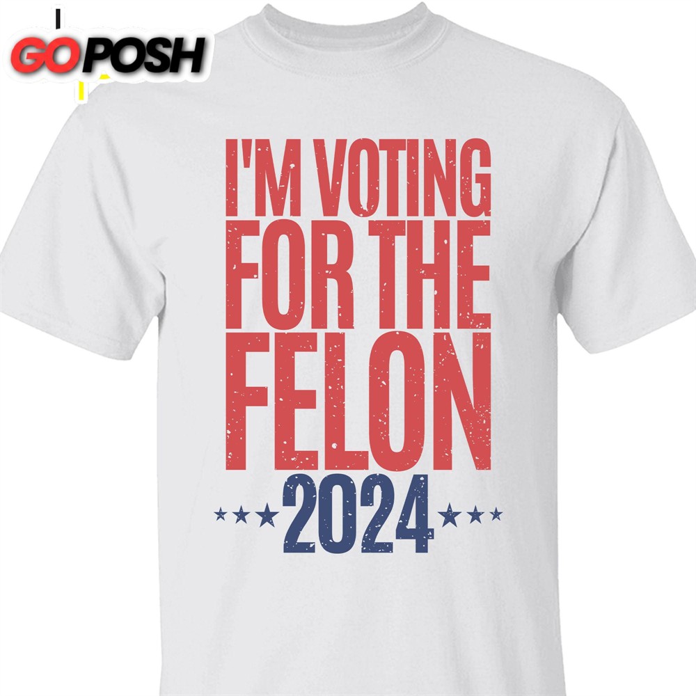 voting-for-the-felon-unisex-shirt-trump-2024-shirt-4th-of-july-shirt-bright-eu5vn6xm Voting For The Felon Unisex Shirt Trump 2024 Shirt 4th of July Shirt Bright