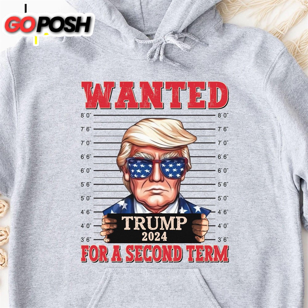 Wanted Trump For A Second Term Shirt Trump 2024 Shirt Trump Supporters Tee Donald Trump Shirt Bright