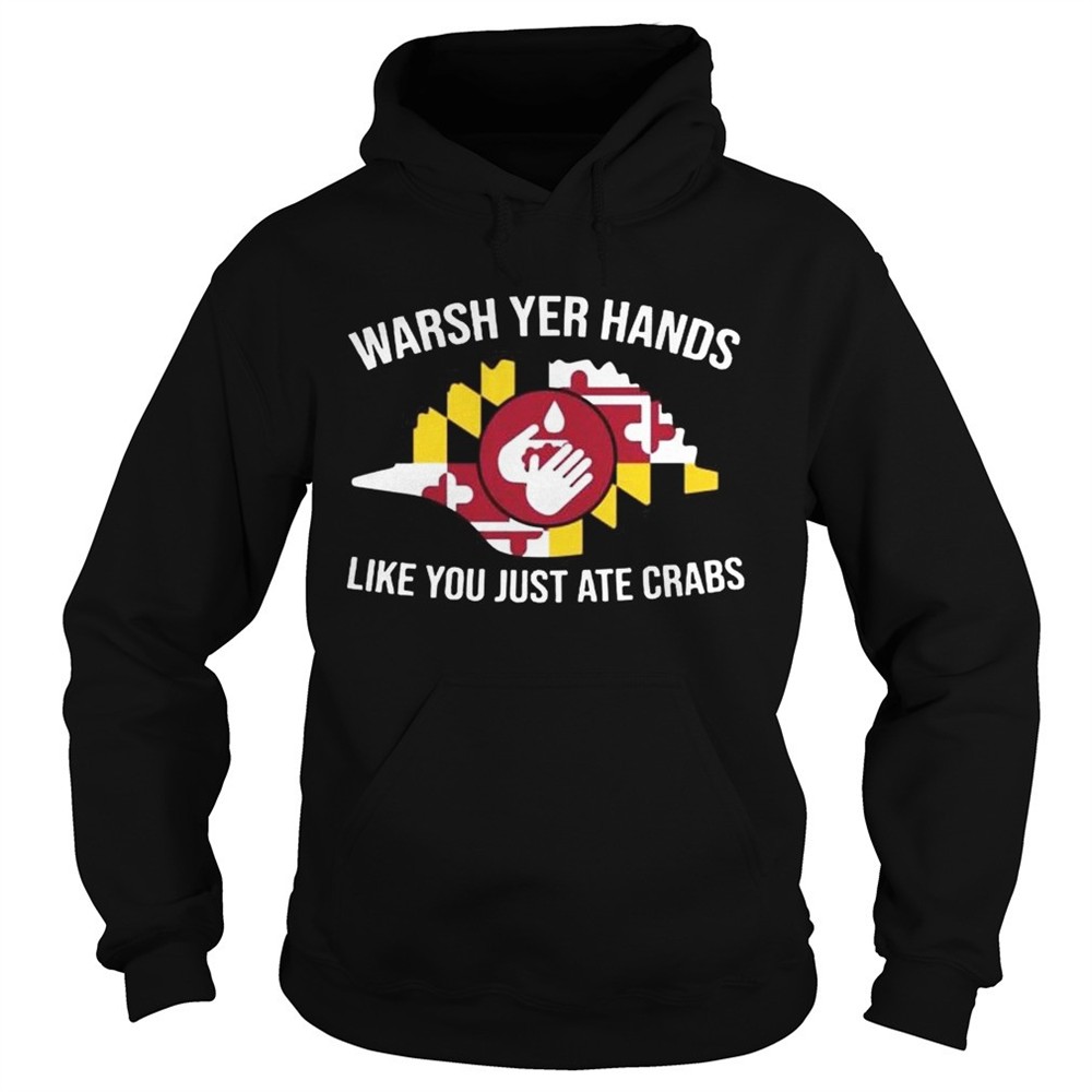 wash-yer-hands-like-you-just-ate-crabs-shirt-tv9qimrw Wash Yer Hands Like You Just Ate Crabs shirt