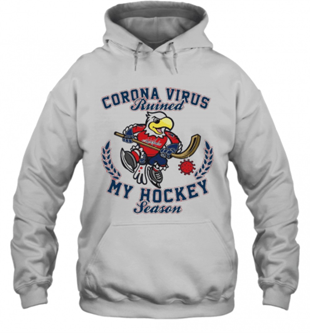 Washington Capitals Corona Virus Ruined My Hockey Season T-Shirt