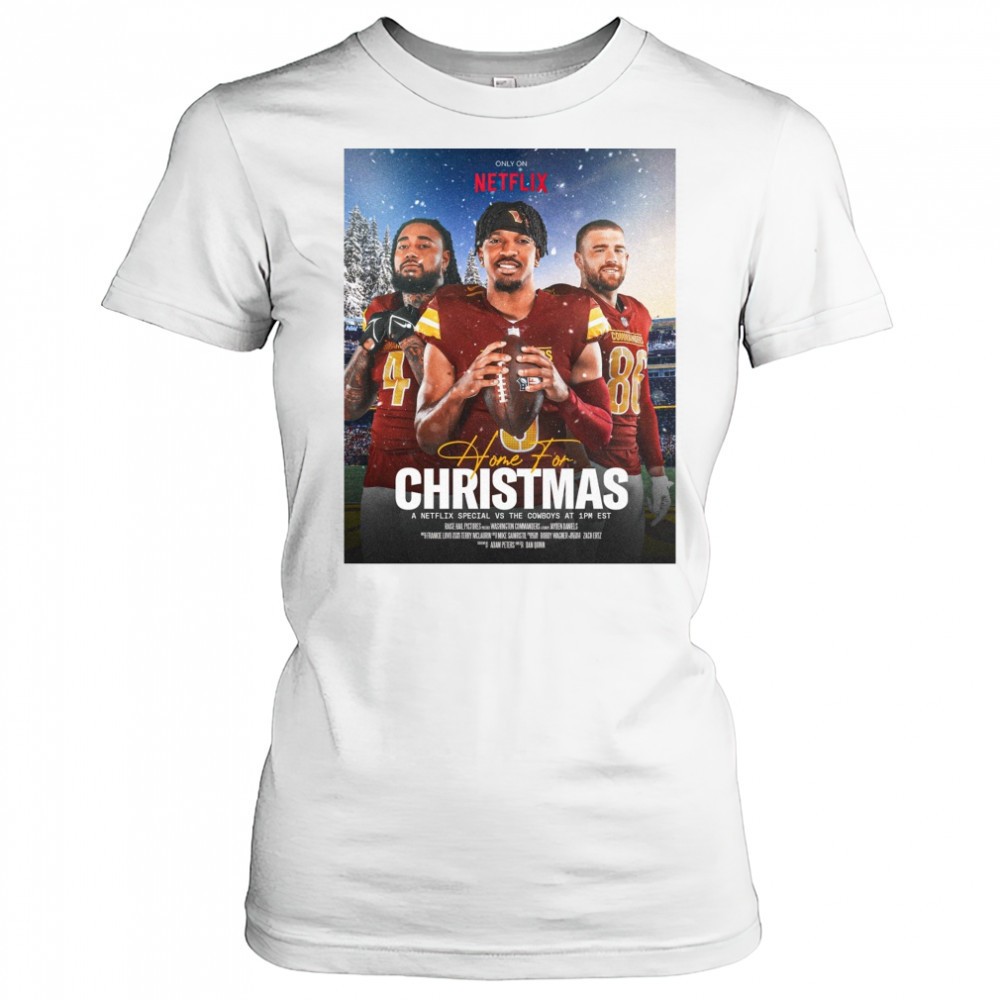 washington-commanders-home-for-christmas-december-25th-2025-a-netflix-special-vs-3lukyf8x Washington Commanders Home For Christmas December 25th 2025 A Netflix Special Vs The Cowboys Poster t-shirt
