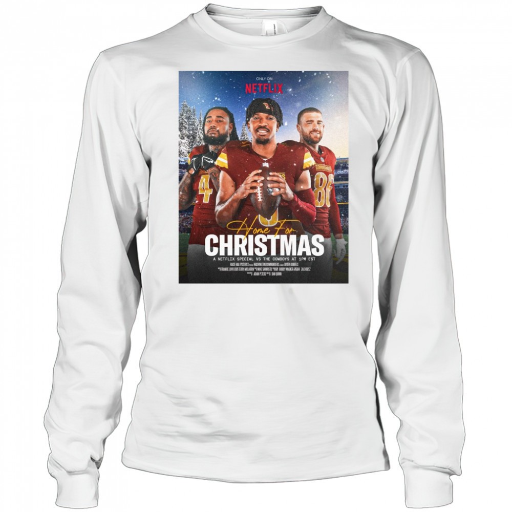 washington-commanders-home-for-christmas-december-25th-2025-a-netflix-special-vs-3lukyf8x Washington Commanders Home For Christmas December 25th 2025 A Netflix Special Vs The Cowboys Poster t-shirt