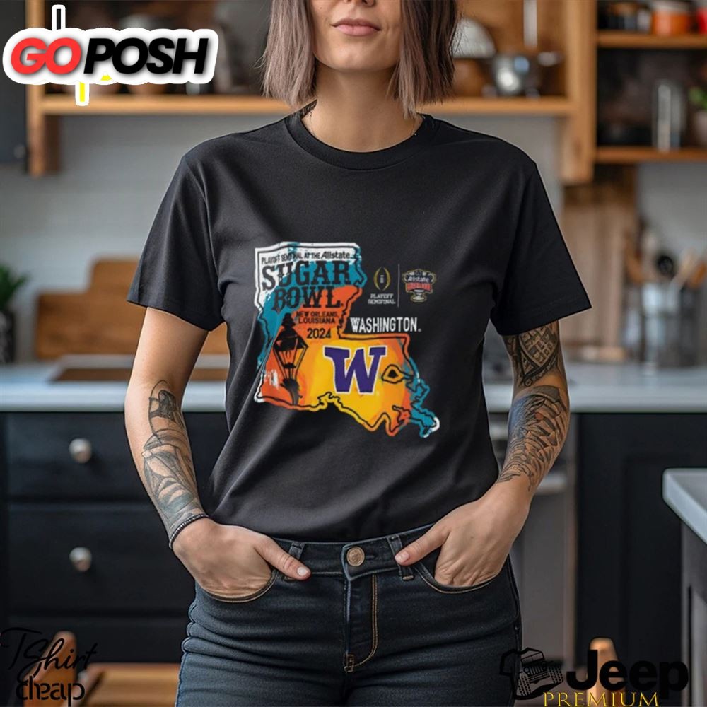 Washington Huskies Sugar Bowl 2025 CFP Semi Football State shirt